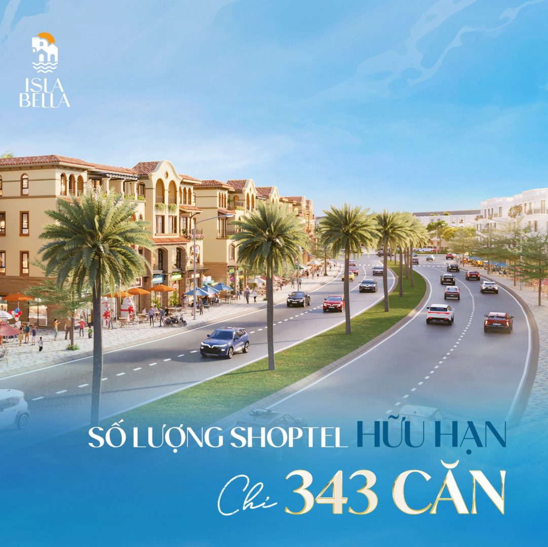 SHOPTEL PHÂN KHU ISLA BELLA SỐ LƯỢNG HỮNG HẠN, ĐỘC ĐÁO VÀ KHÓ TÌM