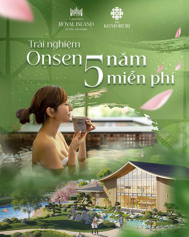 Tặng MIỄN PHÍ 5 năm tắm khoáng Onsen khi sở hữu The Komorebi - Vinhomes Vũ Yên Tặng MIỄN PHÍ 5 năm tắm khoáng Onsen khi sở hữu The Komorebi - Vinhomes Vũ Yên
