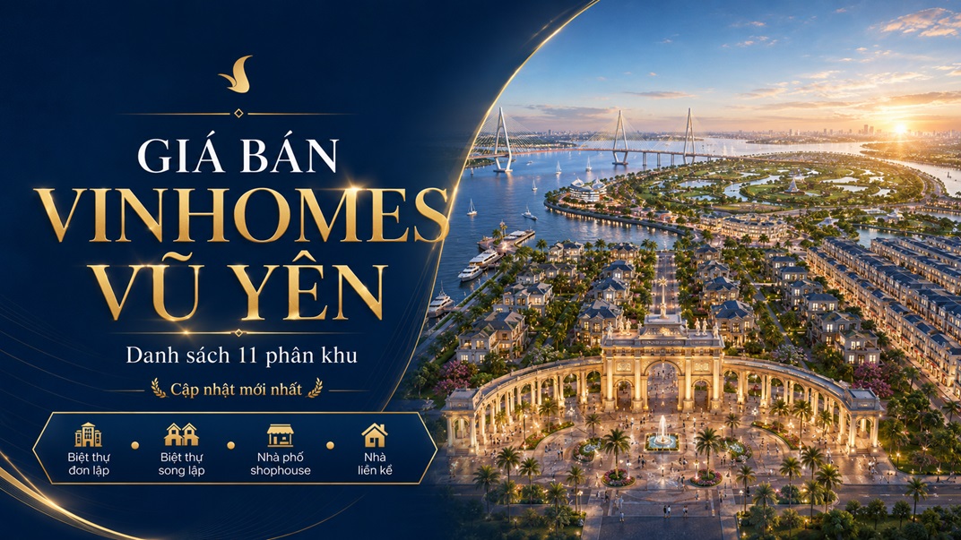 Giá bán Vinhomes Vũ Yên 2026 | Cập nhật chi tiết các phân khu Giá bán Vinhomes Vũ Yên 2026 | Cập nhật chi tiết các phân khu