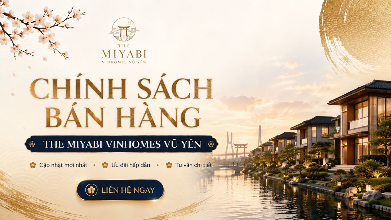Chính Sách Bán Hàng The Miyabi Vinhomes Vũ Yên 2026 Chính Sách Bán Hàng The Miyabi Vinhomes Vũ Yên 2026