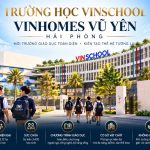 Trường Vinschool Vinhomes Vũ Yên: Quy Mô, Vị Trí, Tiến Độ
